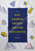 Book cover of Rail Rambles Around Greater Manchester by Greater Manchester Passenger Transport Authority and Executive